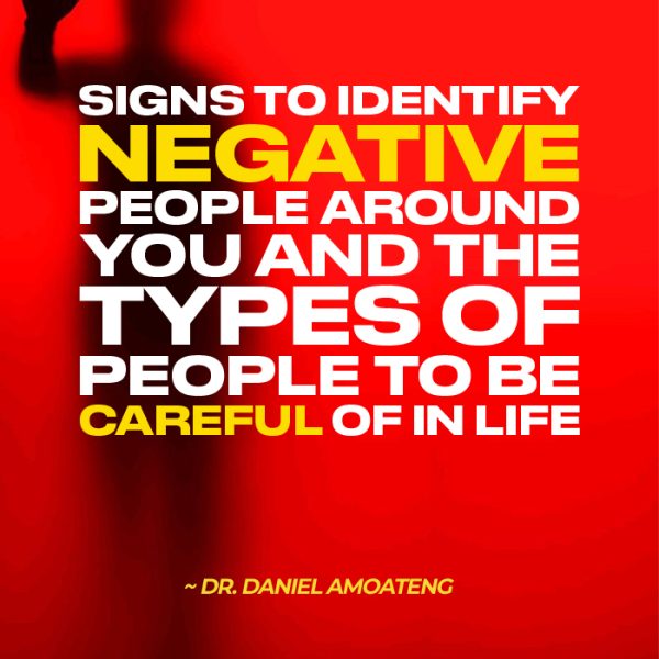Signs to identify negative people around you and the types of people to be careful of in life